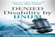 Denied Disability by Unum: How to Fight Back and Prove ... · the U.S. and the United Kingdom. need insight into your unum claim? Call Marc Whitehead & Associates, Attorneys at Law,