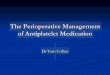 The Perioperative Management of Antiplatelet Medication of Anti-platelet Therapy.pdf · Aims !!Scale perioperative myocardial injury !!Indications for antiplatelet therapy – arrival