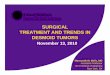 SURGICAL TREATMENT AND TRENDS IN DESMOID TUMORS - … · – Intra-abdominal § Pregnant or Post-Partum women § Children • Associated with Familial Adenomatous Polyposis. Unpredictable