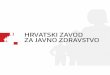 Projekt - hzjz.hr · HIV-om – naša iskustva Joint Action on Improving Quality in HIV Prevention – Quality Action: Lessons learnt from Croatia Informativni dan Treći EU program