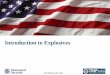 Introduction to Explosives - Pyrobin to Explosives.pdf · Introduction to Explosives FOR OFFICIAL USE ONLY HMX: Analysis and Trends Most powerful solid explosive produced on large