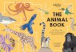 THE ANIMAL BOOK - Lonely Planetmedia.lonelyplanet.com/shop/pdfs/The Animal Book 1 Preview ROW.pdf · similar animals into broader groups. Each kind of animal is part of a species,