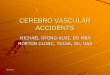 CEREBRO VASCULAR ACCIDENTS - CEREBRO VASCULAR ACCIDENTS . 8/9/2012 2 Cerebrovascular Accident Third