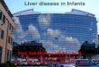 Liver disease in Neonatal Period - University of Cape Town · Liver disease in Infants . Neonatal Hepatitis 1970-1990 N=1086. Neonatal Hepatitis 1992-2005 N=1625. Neonatal Cholestasis