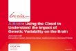 A-Brain: Using the Cloud to Understand the Impact of ... · A-Brain: Using the Cloud to Understand the Impact of Genetic Variability on the Brain Radu Tudoran KerData Team Inria Rennes