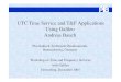 UTC Time Service and T&F Applications Using Galileo ... · UTC Time Service and T&F Applications Using Galileo Andreas Bauch Physikalisch-Technische Bundesanstalt, Braunschweig, Germany