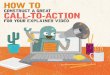 How to Construct a Great Call-To-Action for Your Explainer ... · A call to action (CTA) is an instruction to the audience to provoke an immediate response, usually using an imperative