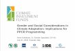 Gender and Social Considerations in Climate Adaptation ... · Anne Kuriakose, Sr. Gender Specialist, CIF AU . July 21, 2015, Frascati, Italy . Gender and Social Considerations in