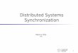 Distributed Systems Synchronization - TU Dresden · Distributed Operating Systems 2008 Marcus Völp 35 References Scheduler-Conscious Synchronization LEONIDAS I. KONTOTHANASSIS, ROBERT