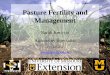 Pasture Fertility and Management - University of Missouriextension.missouri.edu/ozark/documents/2014_Grazing_School/SoilFertility.pdf · –To determine the amount of limestone needed