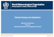 World Meteorological Organization - United Nations · World Meteorological Organization Working together in weather, climate and water Climate Change and Adaptation . Mannava Sivakumar