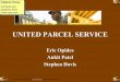 UNITED PARCEL SERVICE Central Problems - Anna Nagurney · UNITED PARCEL SERVICE Hub and Spoke System • Distribution – On a hub to hub basis, depending on the distance involved,