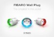FIBARO Wall Plug - myQNAPCloudmicrodatafi.myqnapcloud.com/pdf/FIBARO/FIBARO-WALL-PLUG.pdf · FIBARO Wall Plug is the product designed for you. Despite hundreds of technical challenges,