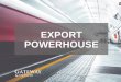 EXPORT POWERHOUSE - infobusiness.bcci.bg · donor organizations in Moldova; —Current exporter assessment through questionnaires and reviewal of their B2B and B2C marketing tools