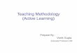 Teaching Methodology (Active Learning) - CDGI Methodolgy.pdfTeaching Methodology (Active Learning) Prepare By : Vivek Gupta Associate Professor,CSE . July 4, 2014 Teaching Methodolgoy