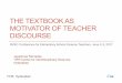 THE TEXTBOOK AS MOTIVATOR OF TEACHER DISCOURSEsmallscience.hbcse.tifr.res.in/wp-content/uploads/2017/06/RVEC-CEST...THE TEXTBOOK AS MOTIVATOR OF TEACHER DISCOURSE RVEC Conference for