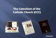 The Catechism of the Catholic Church (CCC) - Joan of Arc · Magisterium: The living, teaching office of the Church, ... Bonus Question: What New Testament Scripture is used to support