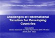 Challenges of International Taxation for Developing Countries · Challenges of International Taxation for Developing Countries Wang Jianfan Director General of Tax Policy Department,