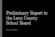 Leon County School Board€¦ · the Leon County School Board November 10, 2014. Henry M. Coxe, III Brian T. Coughlin Bedell Firm 101 E. Adams St. Jacksonville, FL 32202. Background