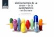 Prof. dr. Robert Ancuceanu UMF ,,Carol Davila ...pointpa.ro/wp-content/uploads/2018/07/Ancuceanu.pdf · NOi ORIZONTURI PENTRU POLITICA MEDICAMENTULUI DIN ROMANIA - Prof. dr. Robert