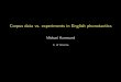 Corpus data vs. experiments in English phonotacticshammond/taiwan/taitalk.pdf · Syllable onsets Are these true in English? What does it mean to be true? Grammar Frequency Acquisition