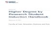 September 2016 Higher Degree by Research Student Induction ... · Higher Degree by Research Student Induction Handbook Faculty of Law, Education, Business and Arts Page 4 On arrival