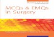MCQs and EMQs in Surgery: A Bailey & Love Companion Guidemed-mu.com/wp-content/uploads/2018/07/MCQs-and-EMQs-in-Surgery.pdf · MCQs and EMQs in Surgery is an excellent companion to