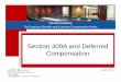 Section 409A and Deferred Compensation - sgrlaw.com · 409A operational errors and for correcting certain 409A document failures. These programs provide limited opportunities to correct