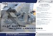 FLAT BOTTOM INCLINE CONVEYOR - lambtonconveyor.comlambtonconveyor.com/wp-content/uploads/2018/04/Flat-Bottom-Incline... · FLAT BOTTOM INCLINE CONVEYOR Head Features • Computer