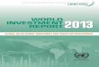 WORLD INVESTMENT REPORT2013 · Global FDI declined in 2012, mainly due to continued macroeconomic fragility and policy uncertainty for investors, and it is forecast to rise only moderately