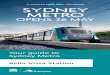 SYDNEY METRO · to 12 hours in advance of travel. Hours of operation Monday to Friday, 6am to 10am, 4pm to 9pm Services will operate on NSW Public Holidays that fall on weekdays