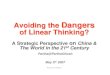 Avoiding the Dangers of Linear Thinking? - MITweb.mit.edu/psgleadership/pdf/1_required_reading/China in the 21st... · Avoiding the Dangers of Linear Thinking? A Strategic Perspective