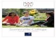 Somerville College - some.ox.ac.uk · subject you can study at Oxford, and we’re proud to be one of the most diverse colleges in Oxford, with students from every kind of background