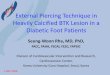 External Piercing Technique in Heavily Calcified BTK ... · External Piercing Technique in Heavily Calcified BTK Lesion in a Diabetic Foot Patients Seung-Woon Rha, MD, PhD, FACC,