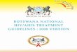 Botswana National HIV/AIDS · Botswana’s response to its HIV/AIDS crisis has been one of gradual expansion of comprehensive care for its HIV-infected citizens, such that Botswana