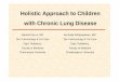 Holistic approach to children with CLD revised[2][1] [โหมด ... · Holistic Approach to ChildrenHolistic Approach to Children with Ch i L Diith Chronic Lung Disease Suchada