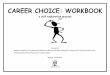 CAREER CHOICE: WORKBOOK - nied.edu.na · the Career Choice Workbook. This instrument will only be helpful if you were well prepared in previous examinations and are honest with yourself