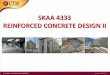 SKAA 4333 REINFORCED CONCRETE DESIGN II - people.utm.my · Analyze and design reinforced concrete stairs, columns, footings, pile caps and retaining walls Test, Final Exam CO3 Analyze,
