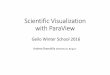 Scientific Visualization with with ParaView ParaView - SINTEF · Scientific Visualization with with ParaView ParaView Geilo Winter School 2016 Andrea Brambilla (GEXCON AS, Bergen)