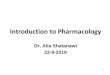 Introduction to Pharmacology - doctor2018.jumedicine.com · Introduction to Pharmacology Dr. Alia Shatanawi 22-9-2019 1. Definitions Drug: It is any chemical that affect living processes