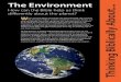 The Environment How can the Bible help us think ... · for ‘new’ in New Testament Greek: neos and kainos. Neos means something brand new that did not previously exist. Kainos,
