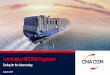 Low Sulphur IMO 2020 Regulation - cma-cgm.com Sulphur IMO 2020... · Low Sulphur IMO 2020 Regulation As of January 1st 2020, the sulphur in fuel oil must be reduced to 0.50% from