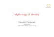 Mythology of Identity (Pattanaik) - EAFITPattanaik).pdf ·  Mythology of Identity Devdutt Pattanaik Mythologist Chief Belief Officer, Future Group