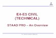 EE44-E5 CIVIL E5 CIVIL (TECHNICAL)210.212.144.213/course_material/e4e5/civil/PPT/Ch2-E4 E5 Civil STAAD...as part of run output. • Efficient algorithm minimizes disk space requirements