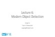 Lecture 6: Modern Object Detection - zsc.github.ioObject Detection).pdf · Representation • Bounding-box • Face Detection, Human Detection, Vehicle Detection, Text Detection,