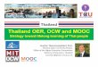 1-Thailand OER, OCW and MOOC - imlf.mobiimlf.mobi/presentations/Anuchai.pdf · Thailand OER, OCW and MOOC Strategy toward lifelong learning of Thai people Thailand 1. TOPICS I.Background