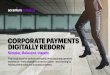 CORPORATEP AYMENTS DIGITALLY REBORN · payments status of over multiple channels—SMS text, email, WhatsApp messages, corporate portals and more. With real-time payments and fund