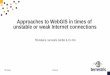 Approaches to WebGIS in times of unstable or weak Internet ... · Till Adams 19.09.18 Approaches to WebGIS in times of unstable or weak Internet connections Till Adams, terrestris