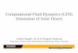 Computational Fluid Dynamics (CFD) Simulation of Solar Dryers · Computational Fluid Dynamics (CFD) Simulation of Solar Dryers Achint Sanghi, Dr. R.P. KingslyAmbrose Department of