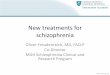 New treatments for schizophreniamedia-ns.mghcpd.org.s3.amazonaws.com/psychopharm2018/Saturday/2018... · New treatments for schizophrenia Oliver Freudenreich, MD, FACLP Co-Director